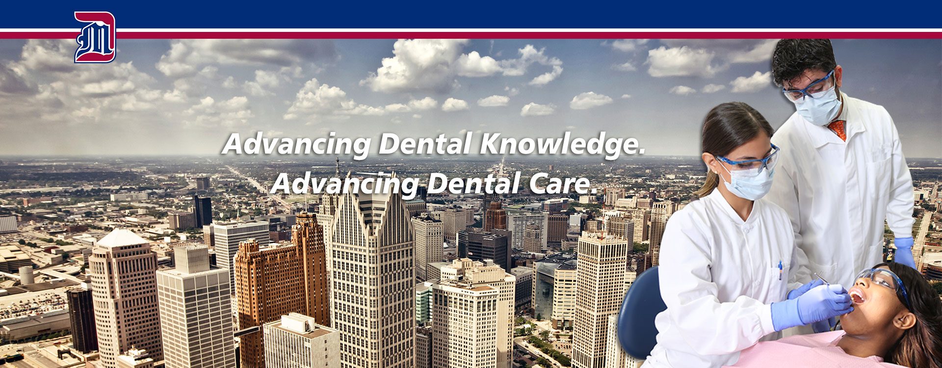 Advancing Dental Knowledge. Advancing Dental Care.